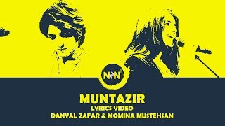 Muntazir LYRICS VIDEO Danyal Zafar amp Momina Mustehsan Coke Studio Season 10 Episode 1 [upl. by Sigismundo231]