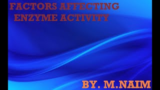 CHAPTER 06 ENZYMES “FACTORS AFFECTING THE RATE OF ENZYME ACTION” [upl. by Yknip115]