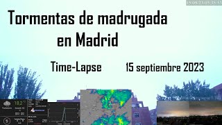 Fuertes lluvias tormentosas de madrugada en Madrid  TimeLapse  15 septiembre 2023 [upl. by Ellehcirt622]