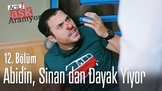 Abidin Sinandan dayak yiyor  Acil Aşk Aranıyor 12 Bölüm [upl. by Nagey]