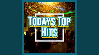 Todays Top Hits [upl. by Morgun]