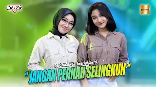 DUO AGENG Indri x Sefti ft Ageng Music  Jangan Pernah Selingkuh Official Live Music [upl. by Liuqa8]