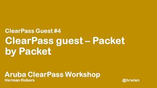 Aruba ClearPass Workshop  Guest 4  Guest Step by Step Packet by Packet [upl. by Eillah320]