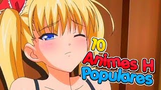 ANIMES H más POPULARES  TOP 10 [upl. by Henryk]