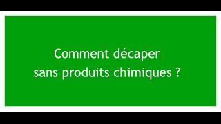 Comment décaper sans produit chimique [upl. by Aiekram]