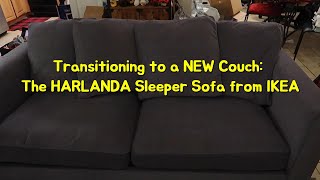 Transitioning to a NEW Couch The HARLANDA Sleeper Sofa from IKEA [upl. by Felisha102]