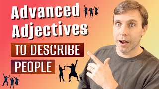 Advanced Adjectives to Describe Personality amp Behavior [upl. by Leelaj693]