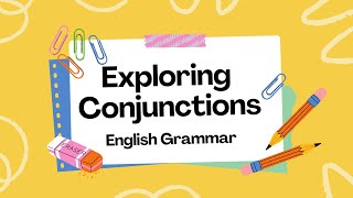 Exploring Conjunctions  The Ultimate Guide to Connect Words in Sentences [upl. by Halfon360]