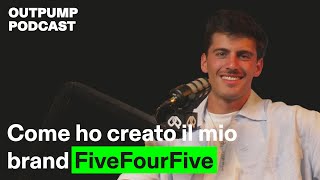 Sante come ho creato il mio brand FiveFourFive  Outpump podcast [upl. by Alemat]