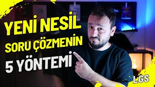 Yeni Nesil Soru ÇÖZEMİYORUM Diyenlere 5 Yöntem  LGS 2025 [upl. by Omar]