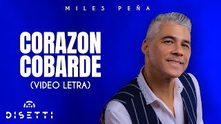 Miles Peña  Corazón Cobarde Video Letra [upl. by Esiole14]