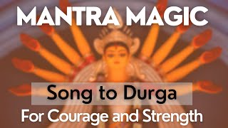 Song to Durga  gives courage and strength to overcome adversity [upl. by Helse556]