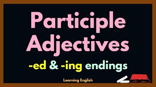 PARTICIPLE ADJECTIVES [upl. by Hakim41]