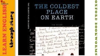 The Coldest Place on Earth  Oxford Bookworms  Learn English through Story [upl. by Spear]