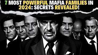 7 Most POWERFUL Mafia Families in 2024 Secrets Revealed [upl. by Garaway580]