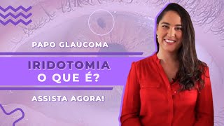 O que é IRIDOTOMIA [upl. by Clement]