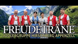 FREUDETRÄNE  Jodlergruppe Hirschberg Appenzell [upl. by Amsaj]