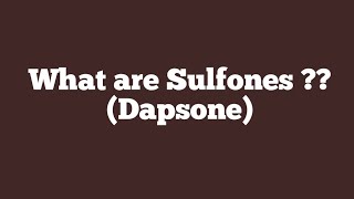 What are Sulfones  DAPSONE [upl. by Wallace]