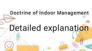 Doctrine of Indoor Management Detailed explanationca [upl. by Nolava]