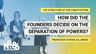 How Did the Founders Decide on the Separation of Powers No 86 [upl. by Eeralih]