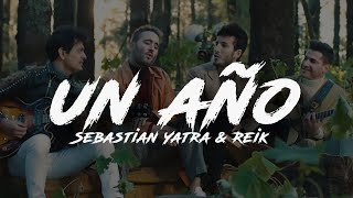 Sebastian Yatra amp Reik  Un Año LetraLyrics [upl. by Zusman]