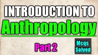 Introduction to Anthropology Mcqs Solved part 2 [upl. by Sinnej]