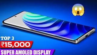 Top 3 SUPER AMOLED display phones under 15000 in 2024  5g Super amoled display mobile under 15000 [upl. by Puri]