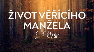 15 Život věřícího manžela  1 Petrův 37 [upl. by Mackenzie67]