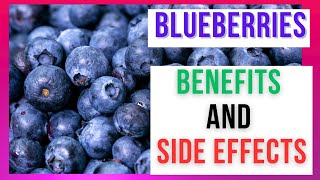 Blueberries Benefits and Side Effects [upl. by Reaht38]