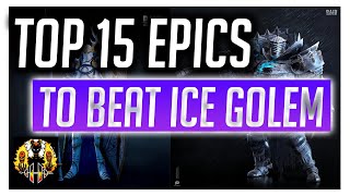 RAID Shadow Legends  TOP 15 EPICS for ICE GOLEM [upl. by Airegin]