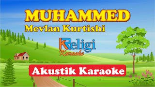 Mevlan Kurtishi  Muhammed Karaoke Akustik [upl. by Quarta]