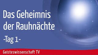 Geisteswissenschaft TV  Das Geheimnis der Rauhnächte  Tag 1 [upl. by Quennie]