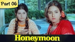 Honeymoon  Part 0610  Super Hit Classic Romantic Hindi Movie  Leena Chandavarkar Anil Dhawan [upl. by Searcy]