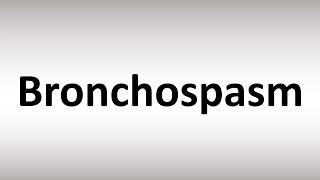 How to Pronounce Bronchospasm [upl. by Meeki]