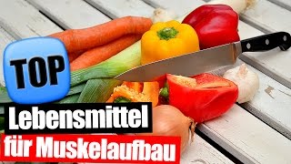 Top 10 WICHTIGE Lebensmittel für den Muskelaufbau [upl. by Ahsennod]