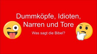 Dummköpfe Idioten Narren und Tore  Was sagt die Bibel  Glaube  christlich  Religion [upl. by Dinny]