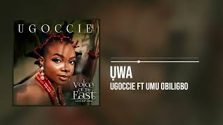 Ugoccie  Ụwa Featuring Umu Obiligbo Official Audio [upl. by Myrvyn]