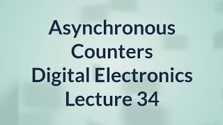 Asynchronous Counters  Digital Electronics  Lecture 34 [upl. by Reilamag]