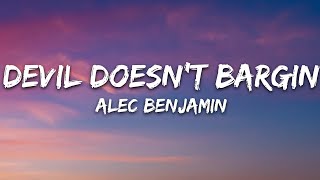 Alec Benjamin  Devil Doesnt Bargain Lyrics [upl. by Yereffej]