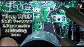 Yihua 938D tweezers soldering Iron Lötpinzette LED Anzeige Unboxing Test [upl. by Aliekahs]