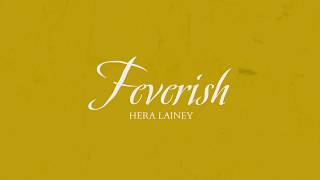 Hera Lainey  Feverish Lyric Video [upl. by Selda661]