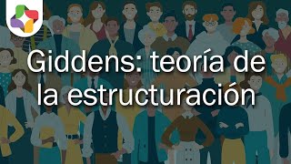 Giddens La teoría de la estructuración  Sociología  Educatina [upl. by Deirdra717]