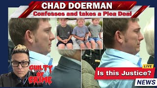 CHAD DOERMAN Pleads Guilty to Taking 3 Boys Lives Is this Justice [upl. by Noskcire]