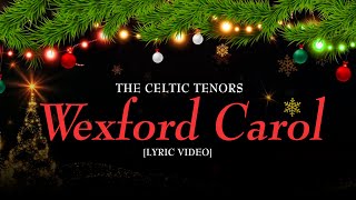 The Celtic Tenors Wexford Carol Lyric Video [upl. by Sito907]