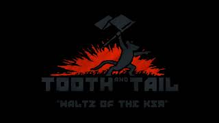 Tooth and Tail OST 2017  Waltz of The KSR [upl. by Murielle]