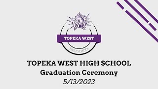 Topeka West High School 2023 Graduation [upl. by Chalmers]