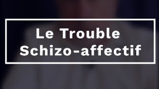 Trouble schizoaffectif [upl. by Millwater]