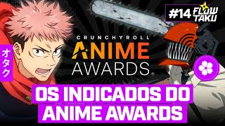 Os INDICADOS DO ANIME AWARDS 2024 JUJUTSU KAISEN CHAINSAW MAN e mais — Flowtaku 14 [upl. by Etnaid]