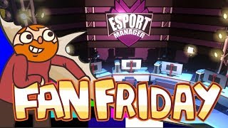 Fan Friday  eSport Manager [upl. by Vigen]