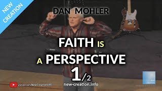 Dan Mohler  HC  Faith is a perspective  1 [upl. by Eltsyrhc]